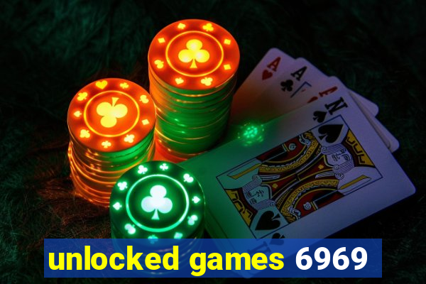 unlocked games 6969